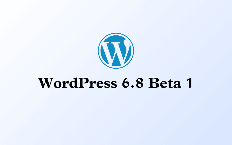 WordPress 6.8 Beta 1 New Features